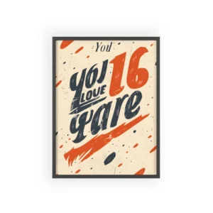 You Love 16 Lettering Framed Poster